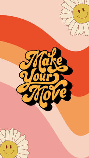 激勵性圖形，帶有微笑的雛菊和橙粉紅色波浪，圍繞著「Make Your Move」文字。 — 復古90年代風格 壁紙