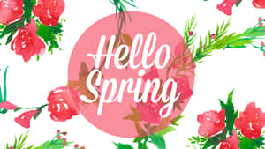 粉紅色圓圈內白色草書文字 Hello Spring，周圍環繞著紅色花朵和綠色葉子。 — 光環 壁紙
