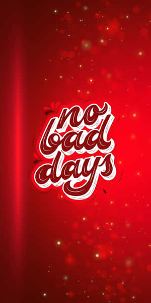 紅色背景，帶有發光燈光和勵志文字 no bad days。 — 字體排印 壁紙