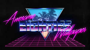 霓虹粉紅和藍色「Awesome Eighties Wallpaper」文字，帶有網格地板和棕櫚樹窗戶。 — 復古90年代風格 壁紙