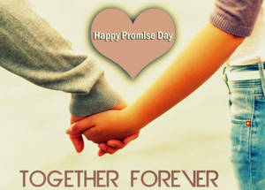 兩個人牽手，心形圖案和文字寫著 Happy Promise Day Together Forever。 — 我愛你 美學 壁紙