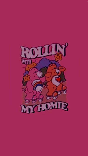 兩隻穿著溜冰鞋的Care Bears，粉紅色背景上寫著「Rollin' with my homie」。 — 美式卡通 壁紙