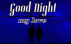 剪影情侶在星空下牽手，上方有「Good Night my love」文字。 — 慶祝 壁紙