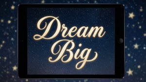 平板電腦螢幕在星空夜空背景下以發光金色字體顯示「Dream Big」。