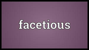 紫色背景上以粗體白色字母顯示的單詞 facetious。 — 簡約 壁紙