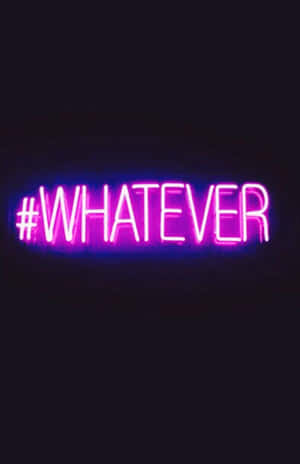 黑暗中顯示 hashtag whatever 的粉紅色霓虹燈牌。 — Infinix Xpad GT 壁紙