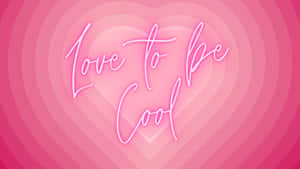 粉紅色霓虹文字在層疊的心形裡面寫著「Love to be Cool」。 — 夏日美學動畫 壁紙
