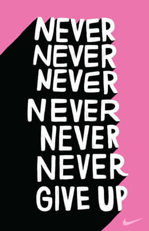 粉紅色和黑色背景，帶有粗體白色勵志文字，寫著 'Never Never Never Never Never Never Never Give Up'。 — 高對比 壁紙