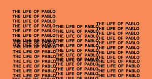 橙色背景上重複顯示黑色文字「THE LIFE OF PABLO」 — 肯伊·威斯特 壁紙