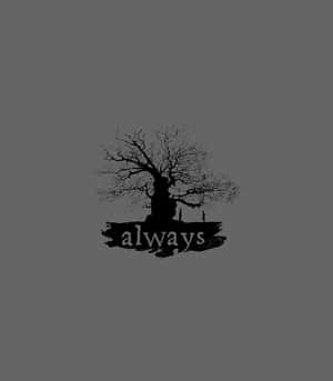 無葉樹木的黑色剪影，下方灰色背景上有always字樣。 — 魔法森林 壁紙