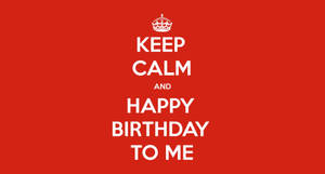 紅色背景，白色文字在皇冠下方寫著「Keep Calm and Happy Birthday to Me」。 — 祝我生日快樂 壁紙