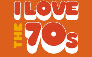 復古圖形文字，以橙色和黃色寫著 I LOVE THE 70s。 — 70年代動圖 壁紙