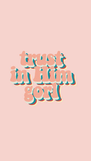 粉紅背景，上有大膽復古文字寫著 trust in Him gorl — 耶穌被釘十字架 壁紙