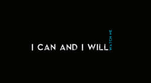 勵志文字圖形，在黑色背景上以白色和藍色顯示「I CAN AND I WILL WATCH ME」。 — 勵志桌面 壁紙