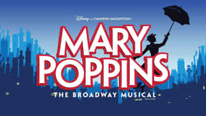Mary Poppins 音樂劇海報，附有標題及城市天際線剪影。 — 灰姑娘 壁紙