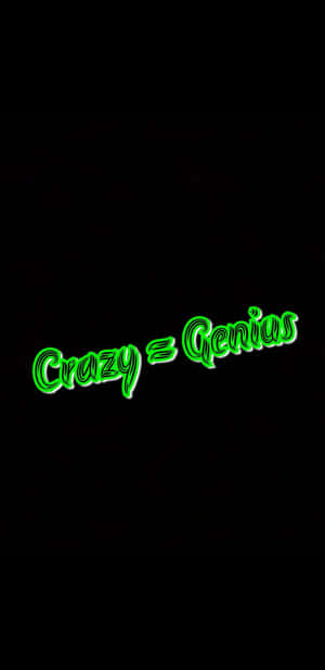 黑色背景上寫著 'Crazy = Genius' 的綠色霓虹燈文字。 — Pixel 4 壁紙