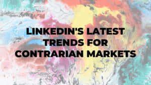 彩色抽象水彩背景上關於 LinkedIn 市場趨勢的大膽文字 — 筆電 壁紙