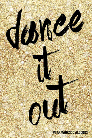 金色亮粉背景上以黑色手寫字體呈現的勵志語句 dance it out。 — Huawei MatePad 11.5 (2026) 壁紙