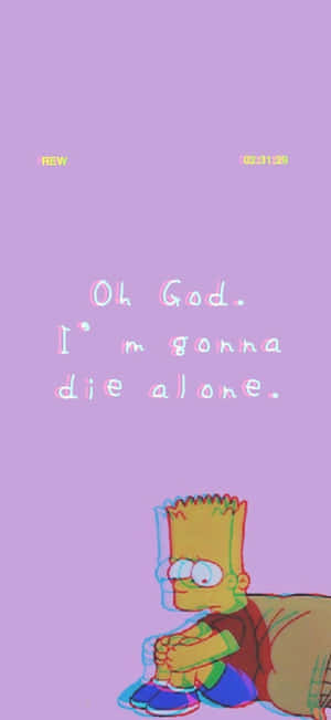 巴特·辛普森獨自坐著，帶有故障文字寫著「Oh God I'm gonna die alone」。 — 孤獨 壁紙