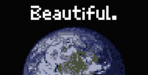 像素化地球，黑色太空背景上以白色文字顯示「Beautiful」。 — 酷炫美學 壁紙