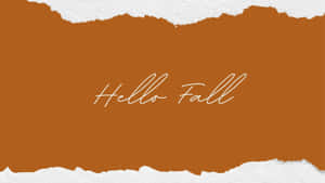 撕破的紙張露出鏽色背景和hello fall文字。 — 山脈 壁紙