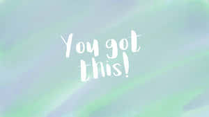 在柔和的水彩背景上，出現激勵短語「You got this!」。 — 7680x4320 壁紙