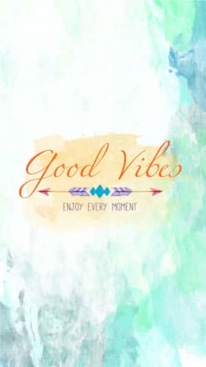勵志名言 good vibes 在水彩背景上享受每一刻 — 正向 壁紙