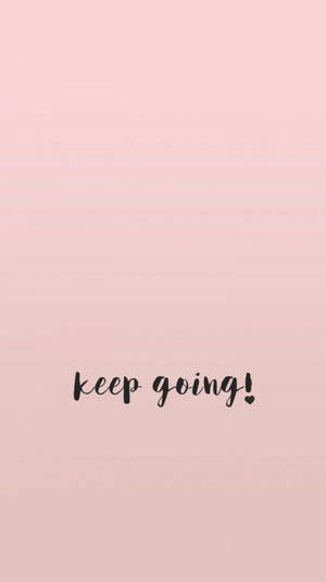 粉紅色漸變背景，帶有手寫勵志短語 keep going! — 美學語錄動圖 壁紙
