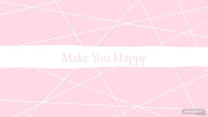 粉紅色桌布，帶有白色線條和寫著 Make You Happy 的撕紙橫幅 — 抽象 壁紙