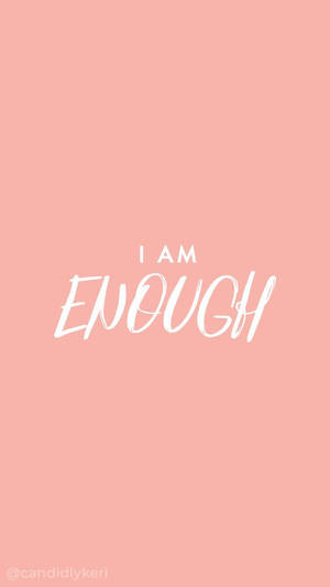 粉紅色背景上帶有白色文字 I AM ENOUGH，用於增強自信。 — 肯定語 壁紙