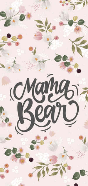 Mama Bear文字被花卉圖案包圍在粉紅色背景上。 — 手機 壁紙