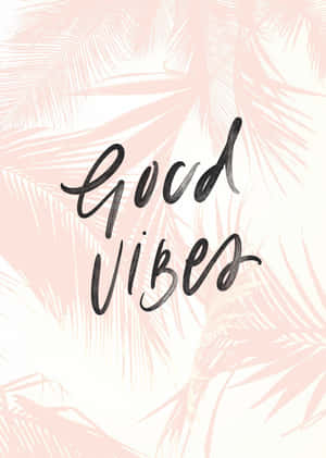 粉紅色棕櫚葉圖案，黑色字體寫著「Good Vibes」。 — 棕櫚樹 壁紙