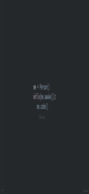 深灰色背景，帶有發光程式碼文字，內容為 me equals Person while me awake me code — 純色 iPhone 壁紙
