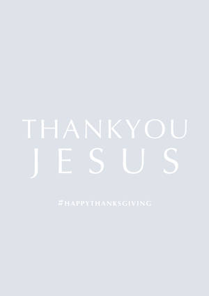 在淺灰色背景上寫有 THANKYOU JESUS 和標籤 #HAPPYTHANKSGIVING 的文字圖形。 — OnePlus Pad 2 Pro 壁紙