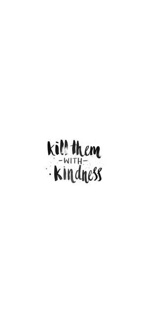 白色背景上的黑色手寫語句 kill them with kindness
