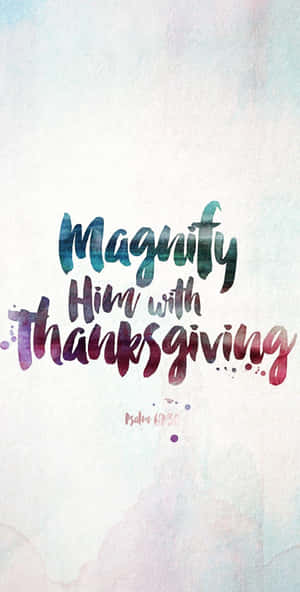 水彩背景，帶有手寫文字「Magnify Him with Thanksgiving」和「Psalm 69:30」。 — 18:9 壁紙