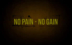 深棕色背景上帶有黑色濺墨的粗體黃色文字勵志名言 no pain no gain。 — 悲傷抑鬱 壁紙