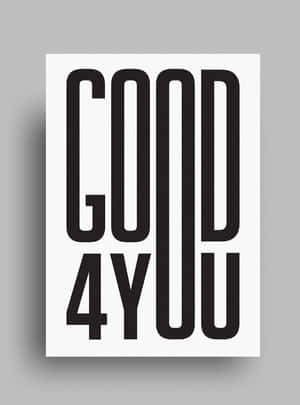 簡約海報，白色背景上粗體黑色文字寫著 good 4 you。 — iPad 第9代 壁紙