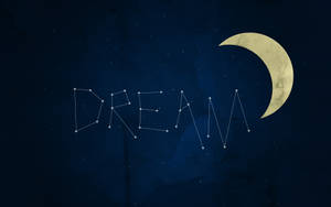 星空組成的 dream 單詞和金色新月的天體夜空。 — 月亮與星星 壁紙