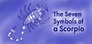 發光的蠍子輪廓，尾巴上有閃爍的點，在紫色天空上，旁邊是文字 The Seven Symbols of a Scorpio — 天蠍座美學 壁紙