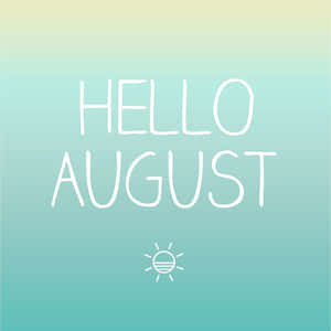 Hello August 文字與太陽圖示在漸變背景上 — 日落 壁紙