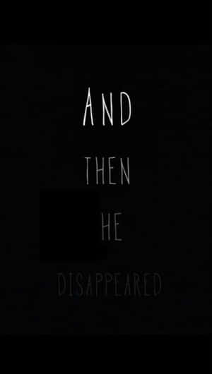 文字寫著「AND THEN HE DISAPPEARED」，黑色矩形覆蓋了「HE」的一部分。 — 憂鬱 GIF 壁紙