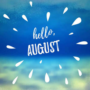 Hello August 文字搭配白色雨滴圖案，背景為藍綠漸變色。 — 八月 壁紙