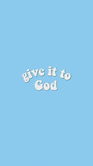白色文字寫著 give it to God 在淺藍色背景上。 — 聖經經文美學 壁紙