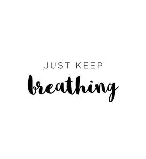 白色背景上黑色文字寫著just keep breathing的勵志語錄 — Oppo Find N5 壁紙