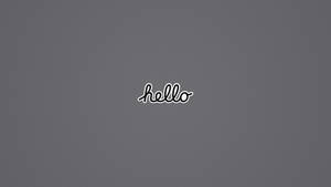灰色背景上帶有白色草書字體的「hello」。 — 簡約 壁紙