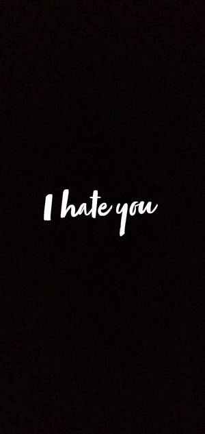 黑色背景上帶有白色手寫文字「I hate you」 — iPhone XR 壁紙