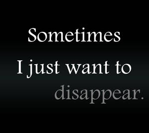 文字引用，內容為「Sometimes I just want to disappear」，背景深色。 — 消失 壁紙