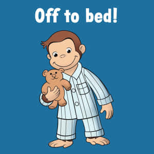 穿睡衣的Curious George抱著泰迪熊，並有「Off to bed!」字樣。 — 保羅·喬治 壁紙