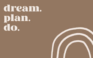 勵志文字 dream plan do 搭配棕色背景上的抽象白色曲線 — 動力 壁紙